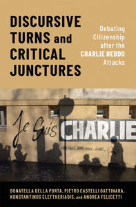 Discursive Turns and Critical Junctures : Debating Citizenship after the Charlie Hebdo Attacks