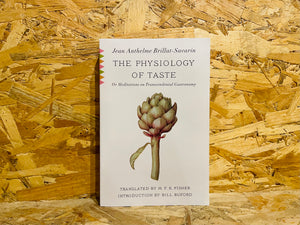 The Physiology of Taste : Or Meditations on Transcendental Gastronomy