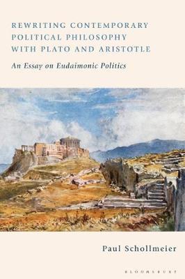 Rewriting Contemporary Political Philosophy with Plato and Aristotle : An Essay on Eudaimonic Politics ร้านหนังสือและสิ่งของ เป็นร้านหนังสือภาษาอังกฤษหายาก และร้านกาแฟ หรือ บุ๊คคาเฟ่ ตั้งอยู่สุขุมวิท กรุงเทพ