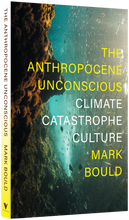 Load image into Gallery viewer, The Anthropocene Unconscious : Climate Catastrophe Culture
 ร้านหนังสือและสิ่งของ เป็นร้านหนังสือภาษาอังกฤษหายาก และร้านกาแฟ หรือ บุ๊คคาเฟ่ ตั้งอยู่สุขุมวิท กรุงเทพ