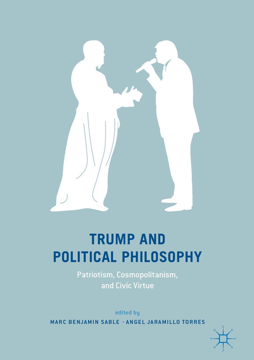 Trump and Political Philosophy : Patriotism, Cosmopolitanism, and Civic Virtue ร้านหนังสือและสิ่งของ เป็นร้านหนังสือภาษาอังกฤษหายาก และร้านกาแฟ หรือ บุ๊คคาเฟ่ ตั้งอยู่สุขุมวิท กรุงเทพ