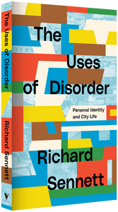The Uses of Disorder : Personal Identity and City Life